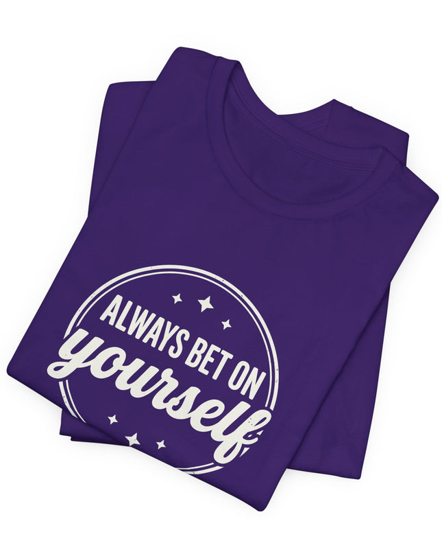 "Always Bet on Yourself" Unisex Jersey Short Sleeve Tee