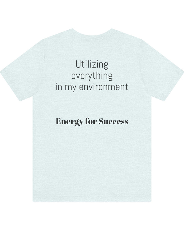 "Utilizing Everything in my Environment, EFS (Energy for Success)" Men's and Women's Jersey Short Sleeve Tee