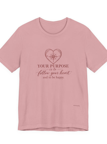 "Your Purpose is..." Unisex Jersey Short Sleeve Tee
