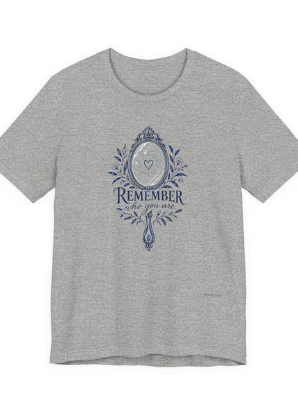 "Remember Who You Are" Unisex Jersey Short Sleeve Tee