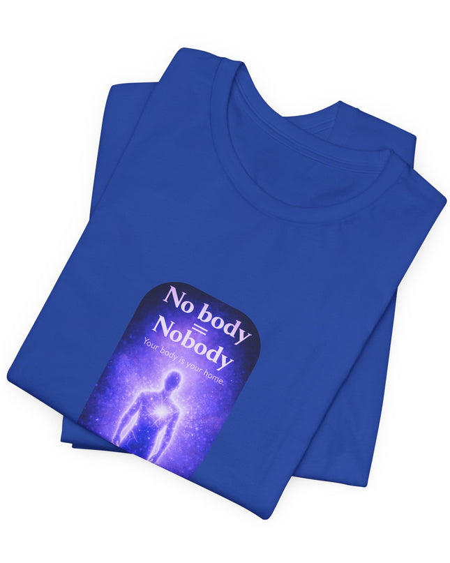 "Nobody =  No body" Unisex Jersey Short Sleeve Tee