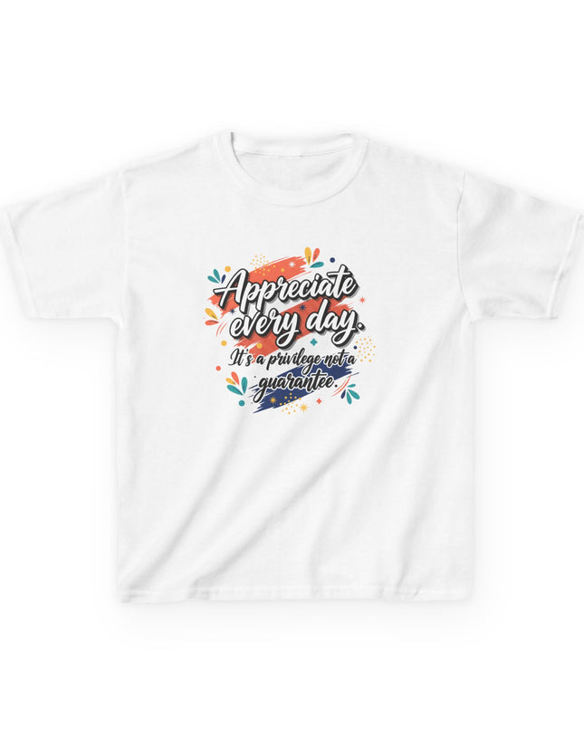 "Appreciate Every Day. It's a Privilege, Not a Guarantee" Kids Heavy Cotton Tee