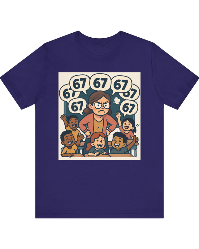 "67 with a Frustrated Elementary School Teacher" Unisex Jersey Short Sleeve Tee