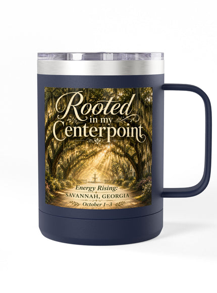 "Rooted in my Centerpoint" Coffee Mug Tumbler, 15oz