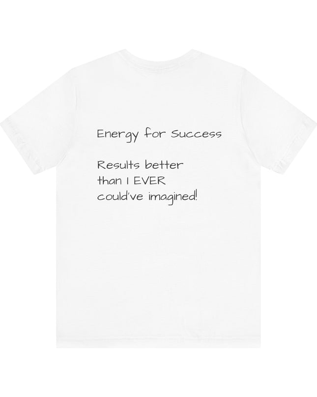 "EFS (Energy for Success), Results Better than I ever Could've Imagined" Unsex Jersey Short Sleeve Tee