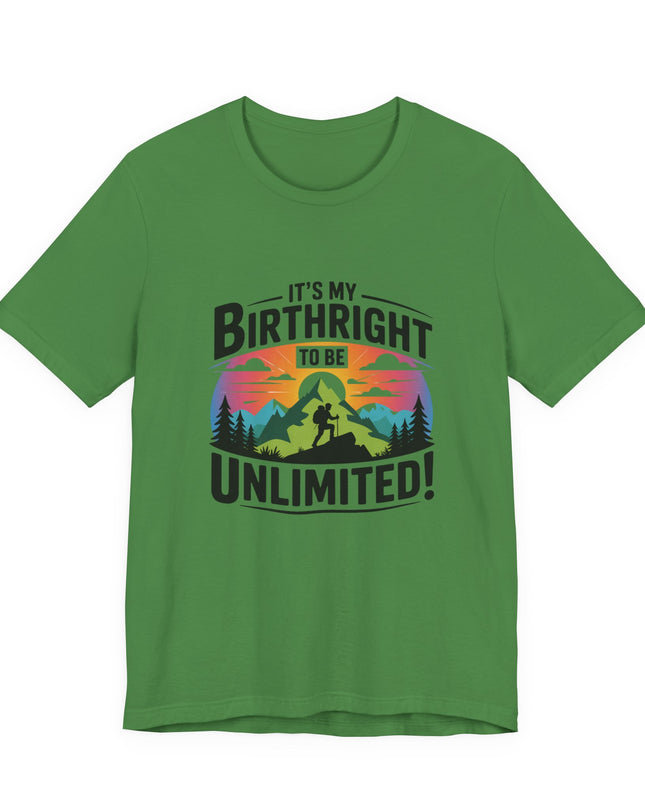"It's My Birthright to Be Unlimited!" Unisex Jersey Cotton Tee