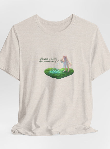"The Grass is Greener Where You Take Care of It" Unisex Jersey Short Sleeve Tee