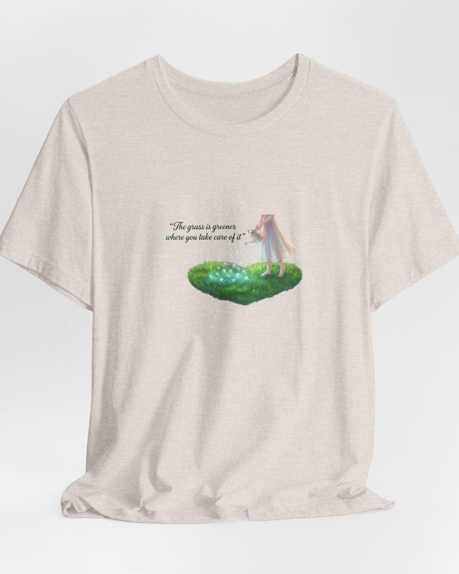 "The Grass is Greener Where You Take Care of It" Unisex Jersey Short Sleeve Tee
