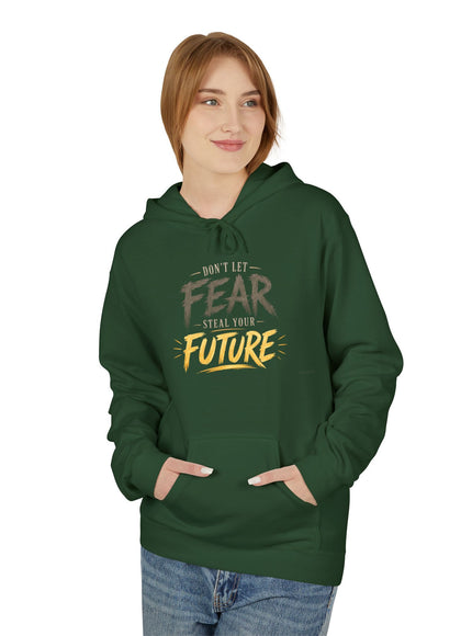 "Don't Let Fear Steal Your Future" Unisex Midweight Softstyle Fleece Hoodie