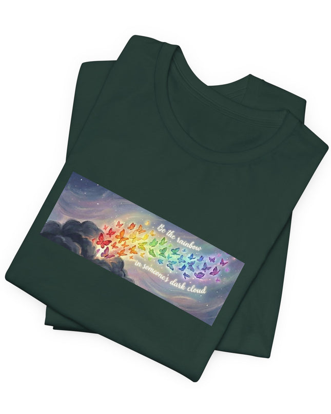 "Be the Rainbow in Someone's Dark Cloud" Unisex Jersey Short Sleeve Tee