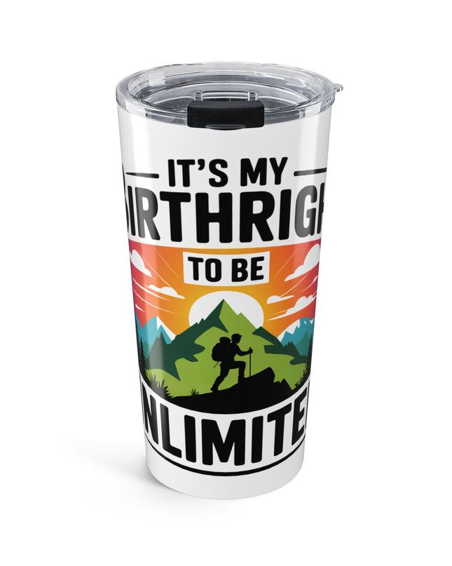 "It's my Birthright to be Unlimited" Stainless Steel Tumbler 20oz