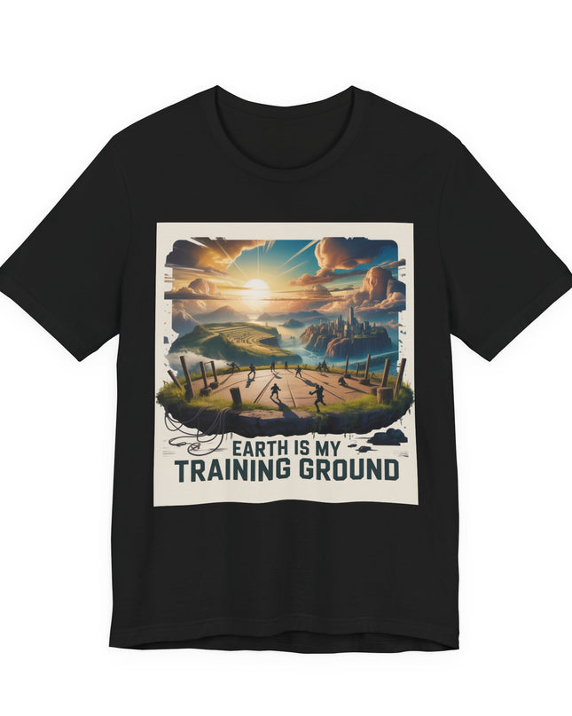 "Earth is my Training Ground " Unisex Jersey Short Sleeve Tee