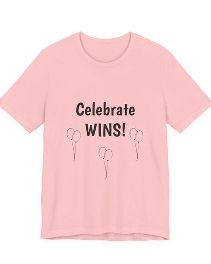 "Celebrate WINS, (Energy for Success) with Balloons" Unisex Jersey Short Sleeve Tee