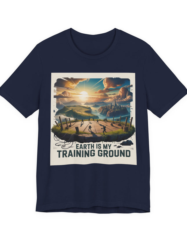 "Earth is my Training Ground " Unisex Jersey Short Sleeve Tee