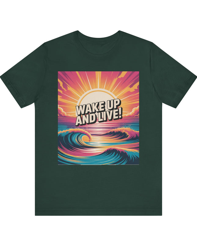 "Wake up and live! " Unisex Jersey Short Sleeve Tee