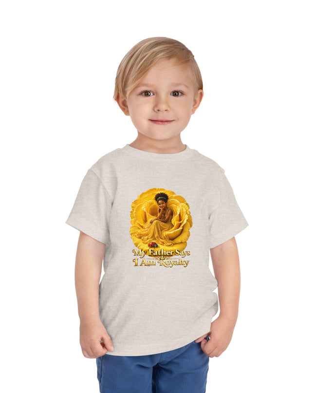 "My Father Says I am Royalty" Toddler Short Sleeve Tee