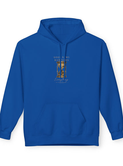 "Good News, Bad News, Everything is Temporary" Unisex Midweight Softstyle Fleece Hoodie