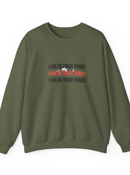 "I Can Do Tough Things" Unisex Adult Sweatshirt