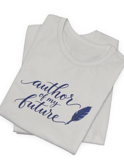 "Author of my Future" Unisex Jersey Short Sleeve Tee