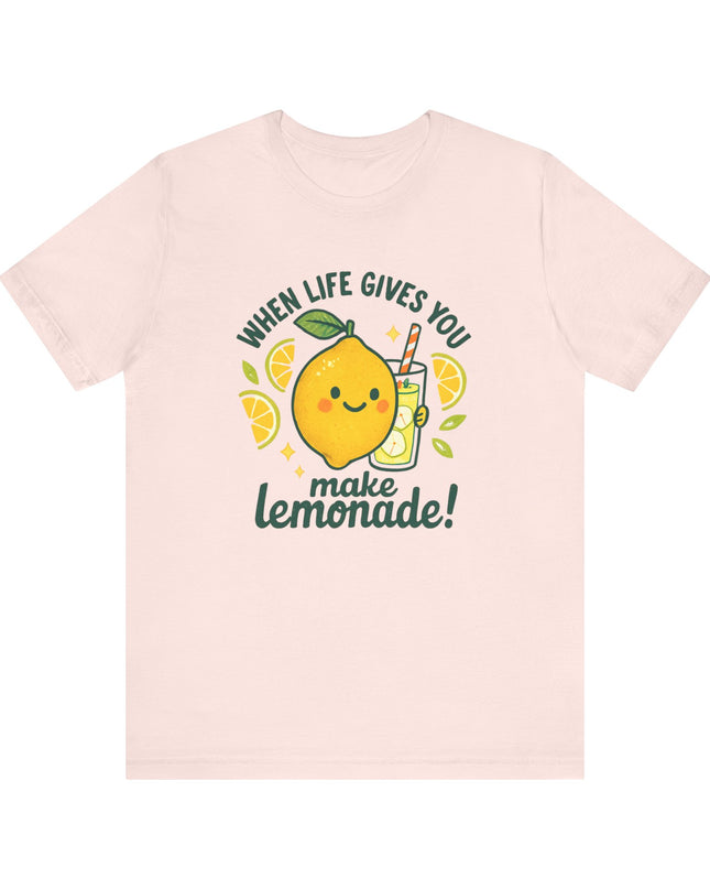 "When life gives you lemons, make lemonade!" Unisex Jersey Short Sleeve Tee