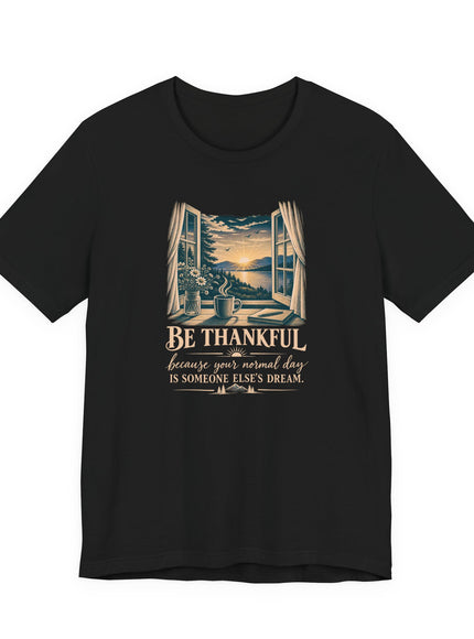 "Be Thankful" Unisex Jersey Short Sleeve Tee