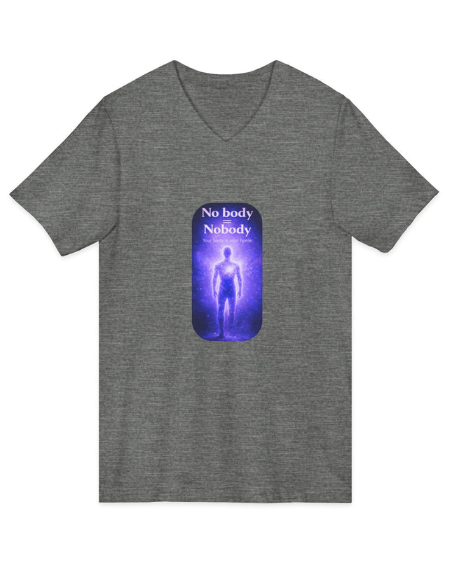 "Nobody =  No body" Unisex Jersey Short Sleeve V-Neck Tee