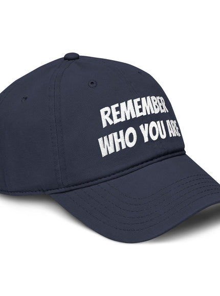"Remember Who You Are" Garment Washed Baseball Cap