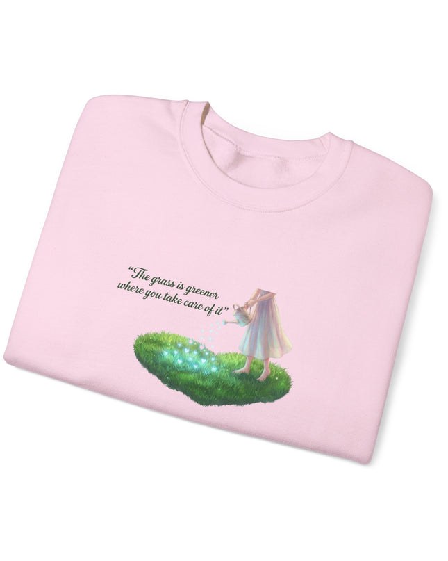"The Grass is Greener Where You Water It" Unisex Adult Sweatshirt
