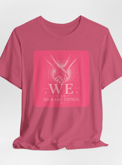 "We Can Do Hard Things" Unisex Jersey Short Sleeve Tee