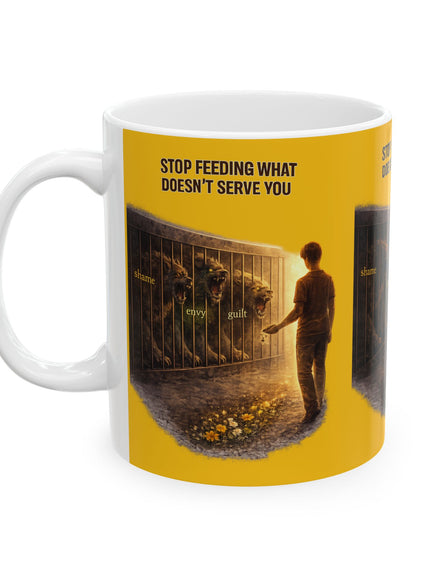 "Stop Feeding What Doesn't Serve You" Ceramic Mug, (11oz, 15oz)