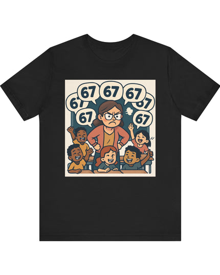 "67 with a Frustrated Elementary School Teacher" Unisex Jersey Short Sleeve Tee