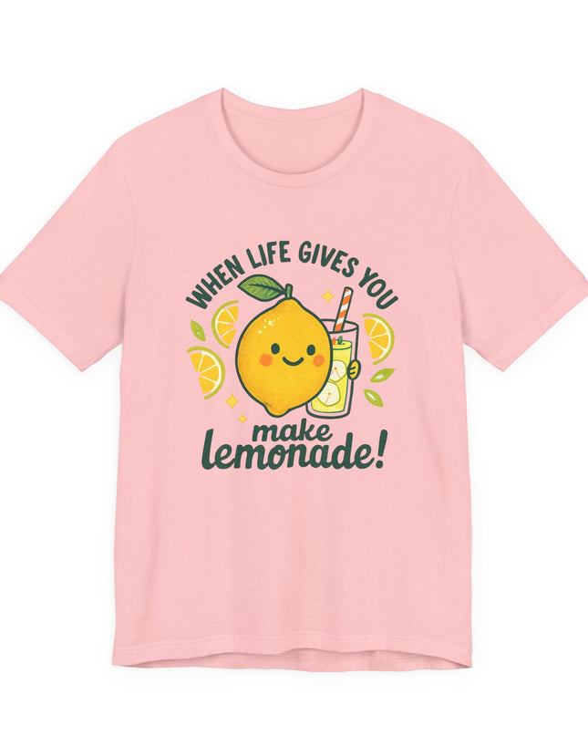 "When life gives you lemons, make lemonade!" Unisex Jersey Short Sleeve Tee