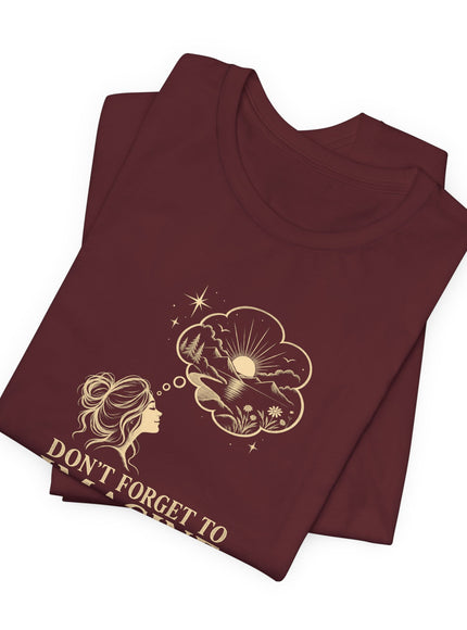 "Don't Forget..." Unisex Jersey Short Sleeve Tee