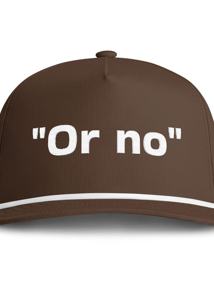 "Or No" Sunwashed Rope Cap