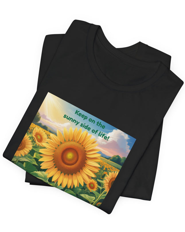 "Keep on the Sunny Side of Life!" Unisex Jersey Short Sleeve Tee