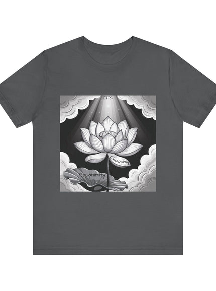 "Choosing Equanimity, EFS (Energy for Success)" Unisex Jersey Short Sleeve Tee