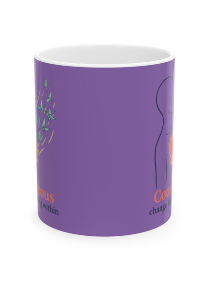 "Courageous Change Happening Within" Ceramic Mug, (11oz, 15oz)