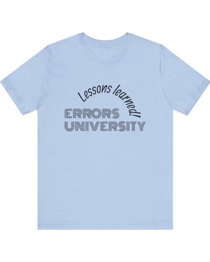 "Errors University, Lessons Learned!" Unisex Jersey Short Sleeve Tee