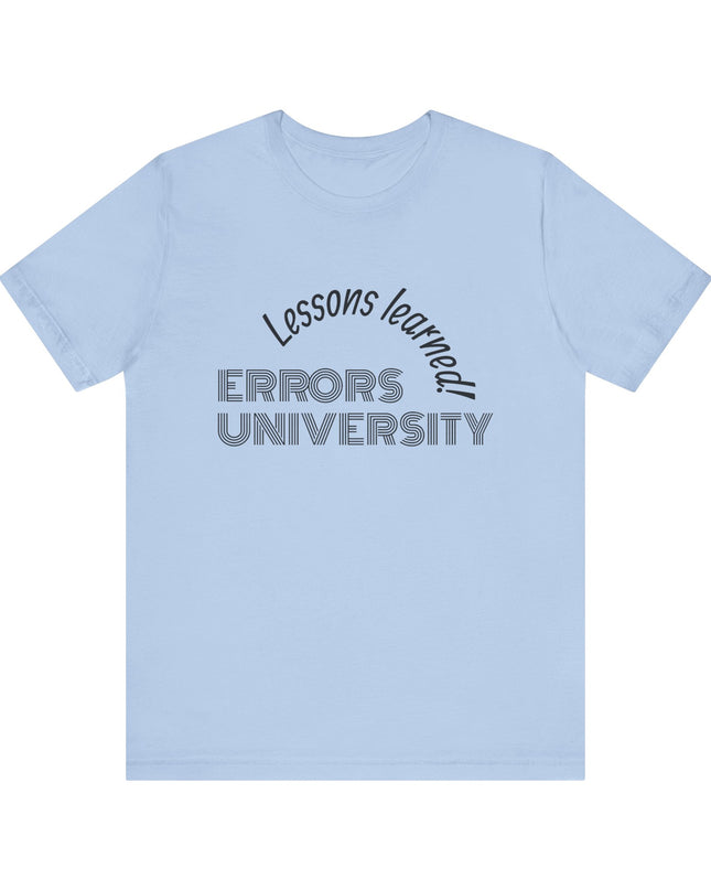 "Errors University, Lessons Learned!" Unisex Jersey Short Sleeve Tee