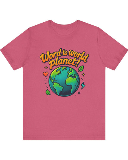 "Word to World Planet" Unisex Jersey Short Sleeve Tee
