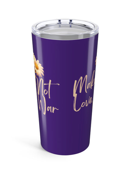 "Make Love Not War With Flower" Tumbler 20oz