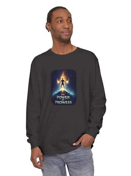 "The Power of Prowess" Unisex Garment-dyed Long Sleeve T-Shirt