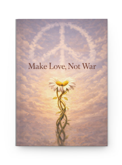 "Make Love Not War" Hardcover Journal Matte