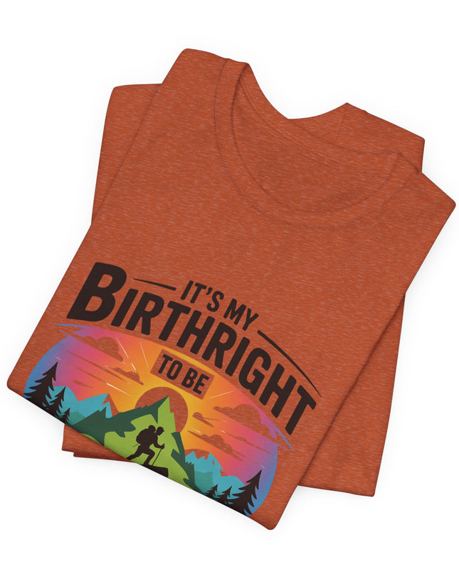"It's My Birthright to Be Unlimited!" Unisex Jersey Cotton Tee