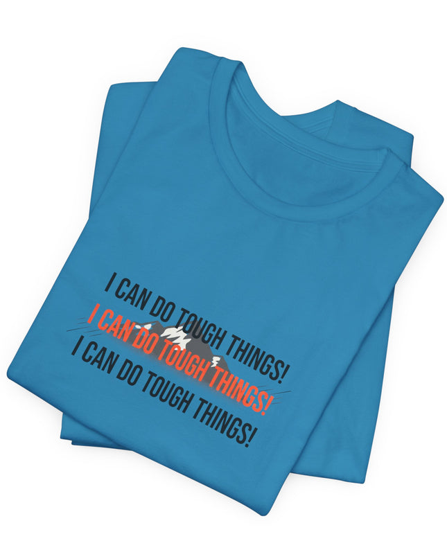 "I Can Do Tough Things"  Unisex Jersey Short Sleeve Tee