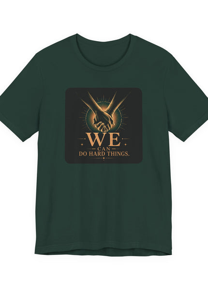 "We Can Do Hard Things" Unisex Jersey Short Sleeve Tee