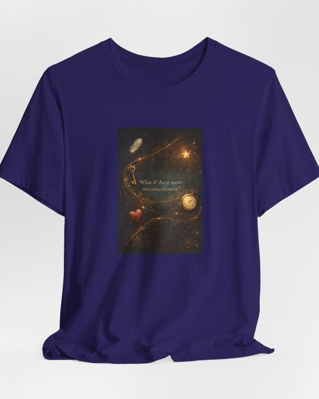 "What If There Were No Coincidences?" Unisex Jersey Short Sleeve Tee