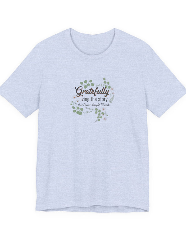 "Gratefully Living My Story" Unisex Jersey Short Sleeve Tee