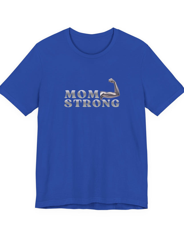 "Mom Strong" Unisex Jersey Short Sleeve Tee