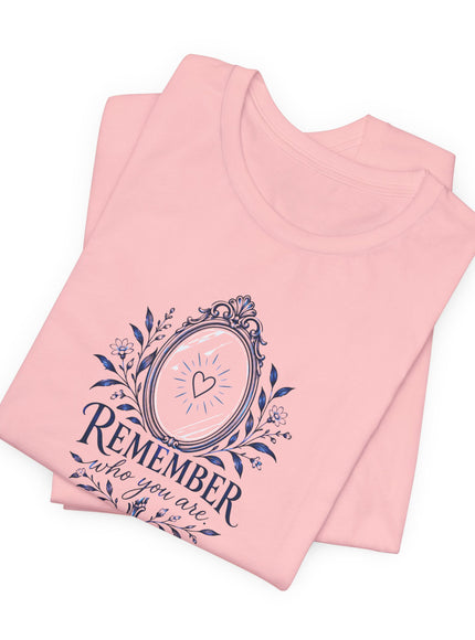 "Remember Who You Are" Unisex Jersey Short Sleeve Tee